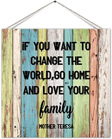 Rustik Ahşap Tabela Plak Dünyayı Değiştirmek istiyorsanız Eve Gidin Ve Ailenizi Sevin Nostaljik Çiftlik Evi Ahşap