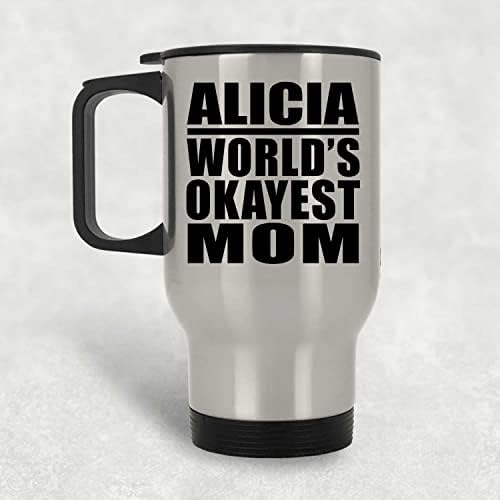 Designsify Alicia Dünyanın En İyi Annesi, Gümüş Seyahat Kupası 14oz Paslanmaz Çelik termos kupa, Doğum Günü Yıldönümü